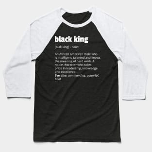 Black King Definition African Pride Black History Month Baseball T-Shirt